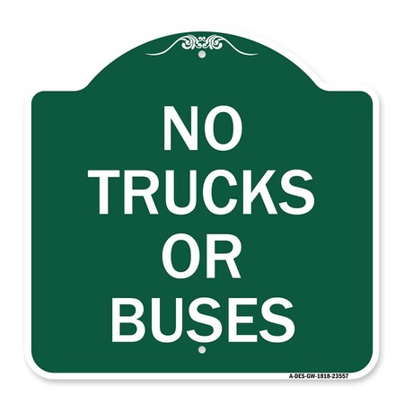 Signmission Designer Series Sign-No Trucks or Buses, Green & White Aluminum Sign, 18" x 18", GW-1818-23557 A-DES-GW-1818-23557